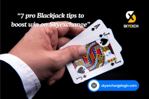 7 pro Blackjack tips to boost win on Skyexchange